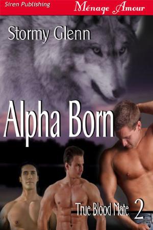 Alpha Born (True Blood Mate #2)