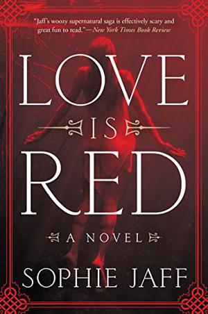 Love Is Red by Sophie Jaff, Paul Boehmer, Emily Durante