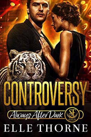 Controversy: Always After Dark: Shifter Forever Worlds: 2020 Anniversary Edition (Always After Dark #1)
