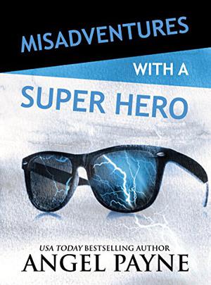 Misadventures with a Super Hero (Bolt Saga #0.5)