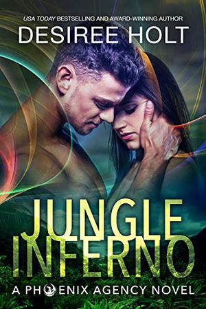 Jungle Inferno (Phoenix Agency #1)