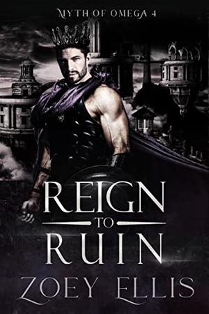Reign to Ruin (Myth Of Omega #4)