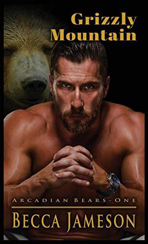 Grizzly Mountain (Arcadian Bears #1)