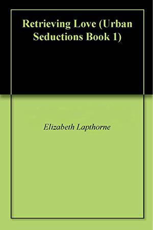 Retrieving Love by Elizabeth Lapthorne