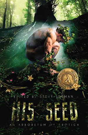 His Seed: An Arboretum of Erotica by Steve Berman