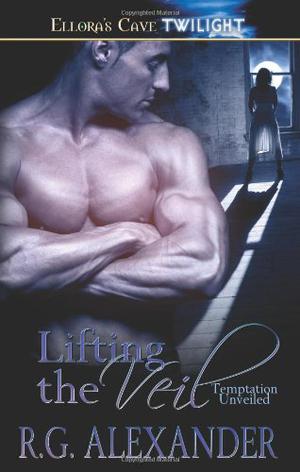Lifting the Veil by R.G. Alexander