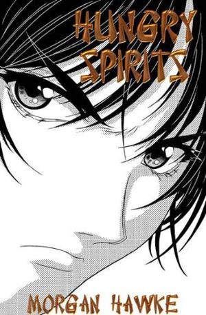 Hungry Spirits by Morgan Hawke