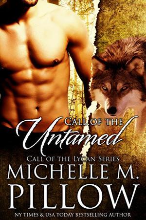 Call of the Untamed by Michelle M. Pillow