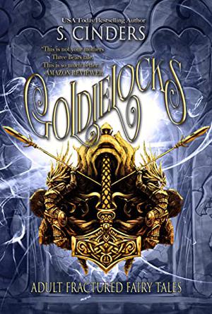 Claiming Goldilocks: Tales From the Three Bears by S. Cinders