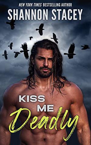 Kiss Me Deadly by Shannon Stacey