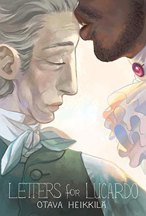 Letters for Lucardo, Vol. 1 by Otava Heikkilä