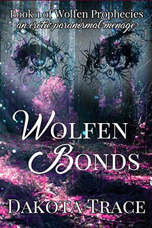 Wolfen Bonds by Dakota Trace
