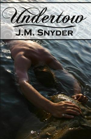 Undertow by J.M. Snyder