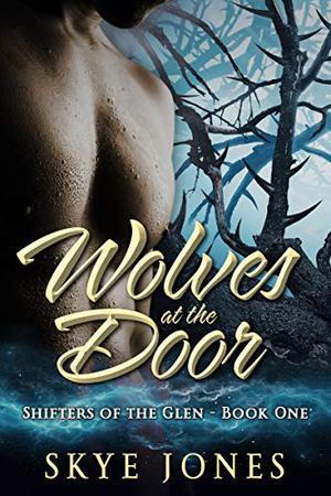 Wolves at the Door by Skye Jones