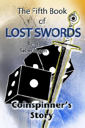 The Fifth Book of Lost Swords: Coinspinner's Story by Fred Saberhagen