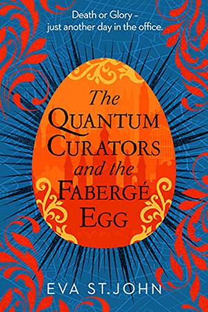 The Quantum Curators and the Fabergé Egg (The Quantum Curators #1)