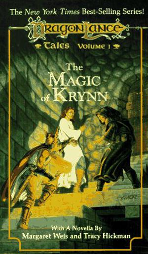 The Magic of Krynn by Margaret Weis, Tracy Hickman, Barbara Siegel, Scott Siegel, Roger E. Moore, Warren B. Smith, Nick O'Donohoe, Richard A. Knaak, Nancy Varian Berberick, Mary L. Kirchoff, Michael Williams