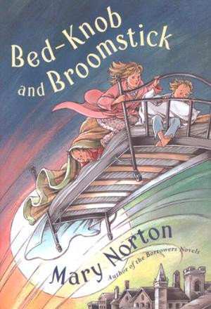 Bedknob and Broomstick by Mary Norton