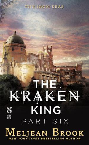 The Kraken King and the Crumbling Walls (The Iron Seas #4.6)