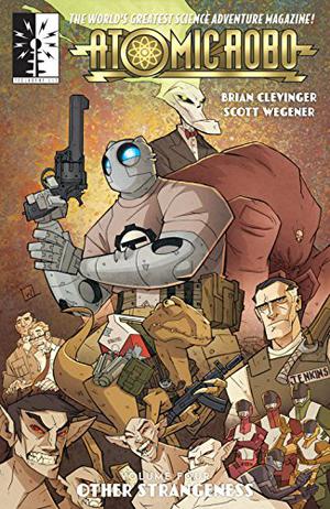 Atomic Robo & Other Strangeness by Brian Clevinger