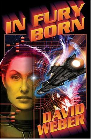 In Fury Born by David Weber