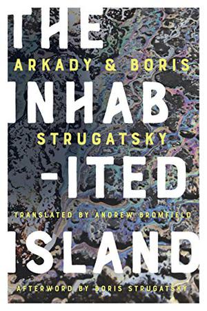 The Inhabited Island by Arkady Strugatsky, Boris Strugatsky, Andrew Bromfield