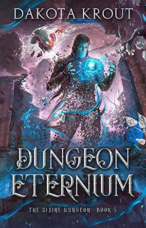 Dungeon Eternium (The Divine Dungeon #5)