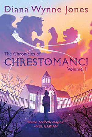 The Chronicles of Chrestomanci, Vol. 2 (Chrestomanci #3-4)