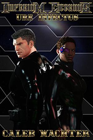 Ure Infectus by Caleb Wachter, Christopher G. Nuttall, A.G. Claymore, James McGovern