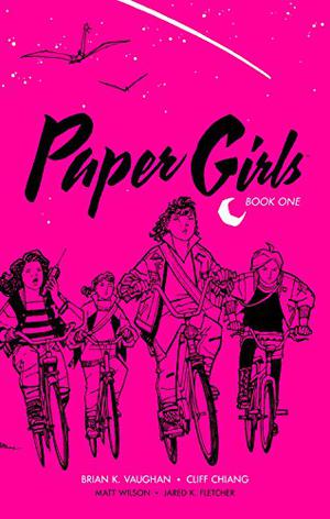 Paper Girls: Book One by Brian K. Vaughan, Matt Wilson, Jared K. Fletcher