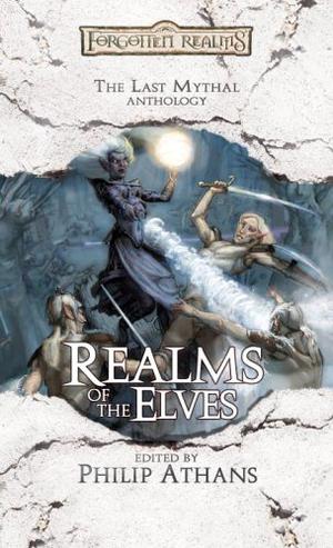 Realms of the Elves (Forgotten Realms: Anthologies #11)