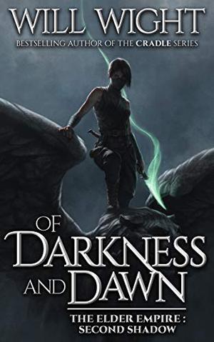 Of Darkness and Dawn by Will Wight