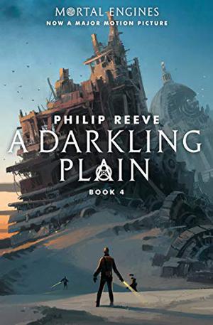 A Darkling Plain (Mortal Engines Quartet #4)