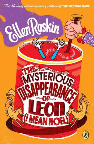 The Mysterious Disappearance of Leon  (I Mean Noel) by Ellen Raskin