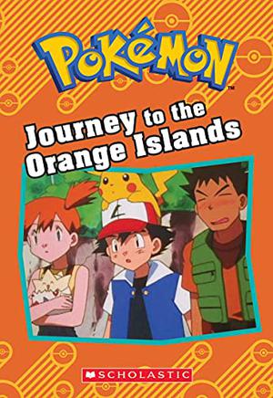Journey to the Orange Islands (Pokemon Chapter Book #9)