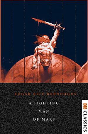 A Fighting Man of Mars (Barsoom #7)