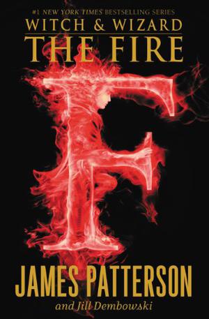 The Fire by James Patterson, Jill Dembowski, Elijah Wood, Spencer Locke