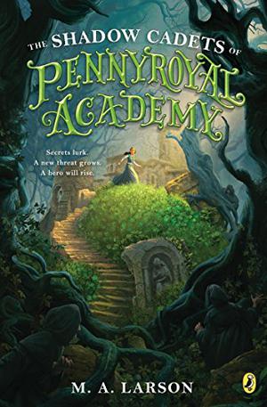 The Shadow Cadets of Pennyroyal Academy (Pennyroyal Academy #2)