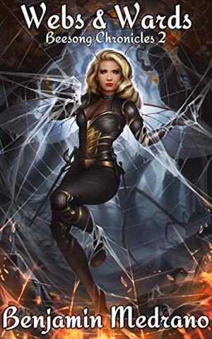 Webs & Wards (Beesong Chronicles #2)