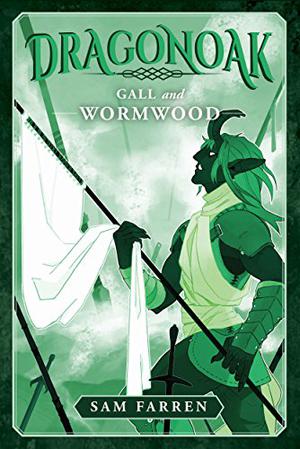 Dragonoak: Gall and Wormwood (Dragonoak #3)