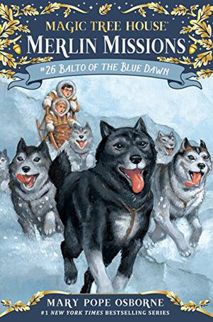 Balto of the Blue Dawn (La Cabane Magique #49)