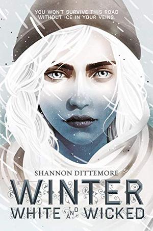 Winter, White and Wicked by Shannon Dittemore