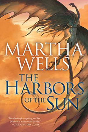 The Harbors of the Sun (The Books of the Raksura #5)