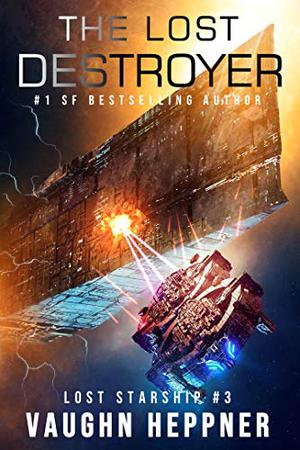 The Lost Destroyer (Lost Starship #3)