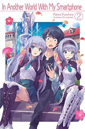 In Another World With My Smartphone: Volume 2 by Patora Fuyuhara, Andrew Hodgson