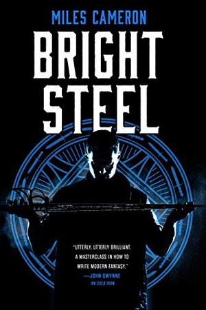 Bright Steel by Miles Cameron