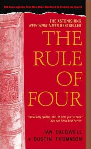 The Rule of Four by Ian Caldwell, Dustin Thomason