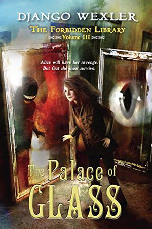 The Palace of Glass (The Forbidden Library #3)