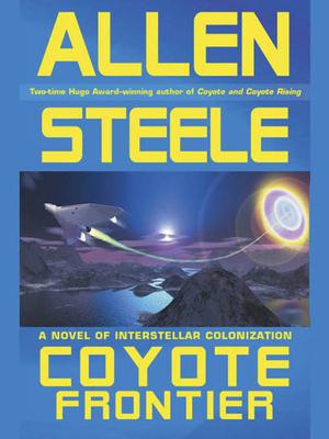 Coyote Frontier: A Novel of Interstellar Exploration (Coyote Trilogy #3)