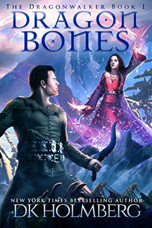 Dragon Bones (The Dragonwalker #1)